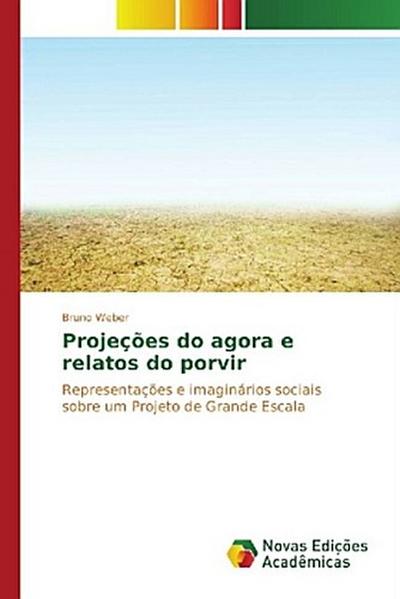 Projeções do agora e relatos do porvir