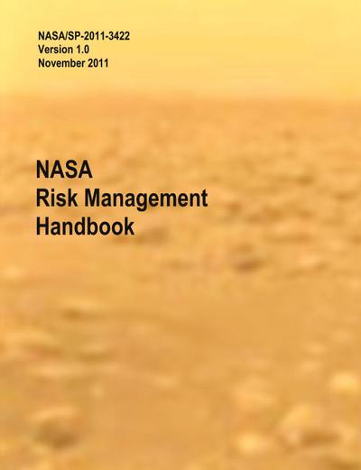 NASA Risk Management Handbook. Version 1.0. NASA/SP-2011-3422