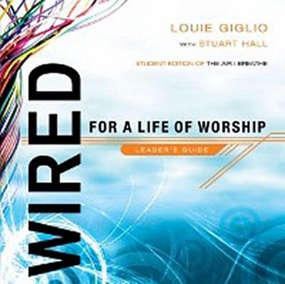 Wired: For a Life of Worship Leader’s Guide