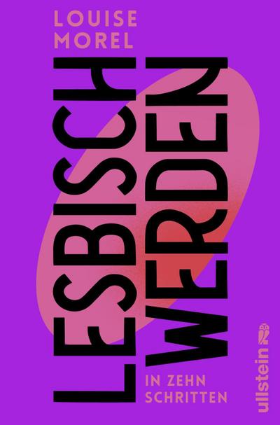 Lesbisch werden in zehn Schritten: Ratgeber meets Manifest: Die lesbische Liebe entdecken (Reihe: Wie wir leben wollen)