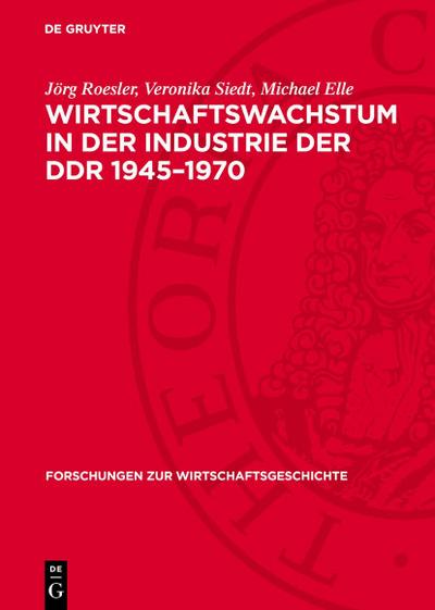Wirtschaftswachstum in der Industrie der DDR 1945¿1970