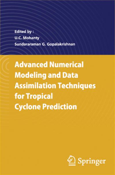 Advanced Numerical Modeling and Data Assimilation Techniques for Tropical Cyclone Predictions