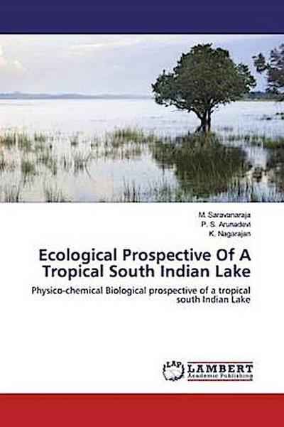 Ecological Prospective Of A Tropical South Indian Lake