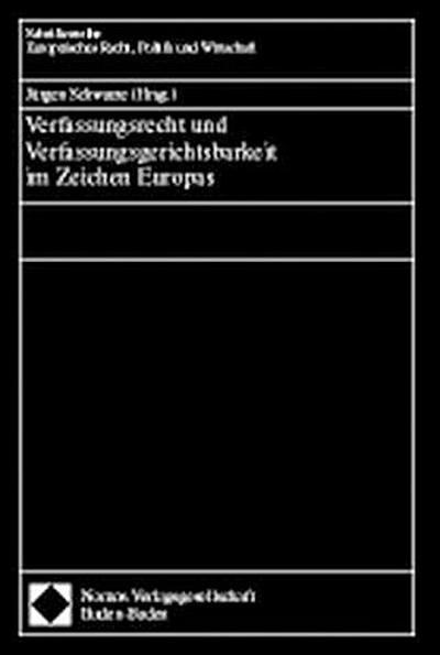 Verfassungsrecht und Verfassungsgerichtsbarkeit im Zeichen Europas