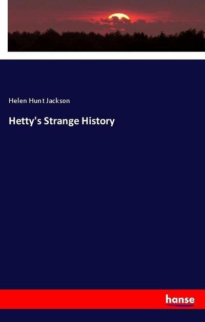 Hetty’s Strange History