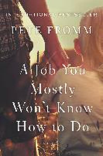 A Job You Mostly Won’t Know How to Do