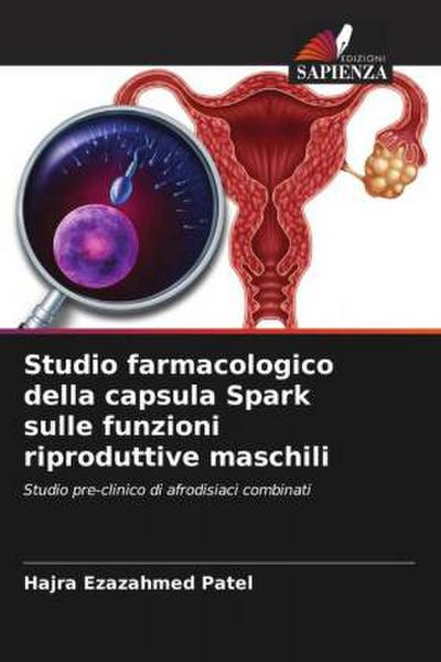 Studio farmacologico della capsula Spark sulle funzioni riproduttive maschili