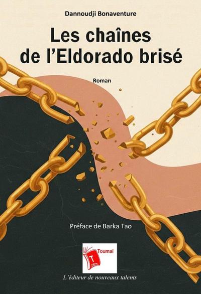 Les chaînes de l’Eldorado brisé