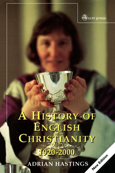 A History of English Christianity 1920-2000