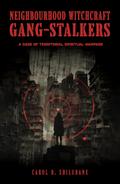 Neighbourhood Witchcraft Gang-Stalkers: A Case of Territorial Spiritual Warfare
