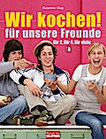 Wir kochen!  - für unsere Freunde