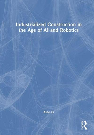 Industrialized Construction in the Age of AI and Robotics