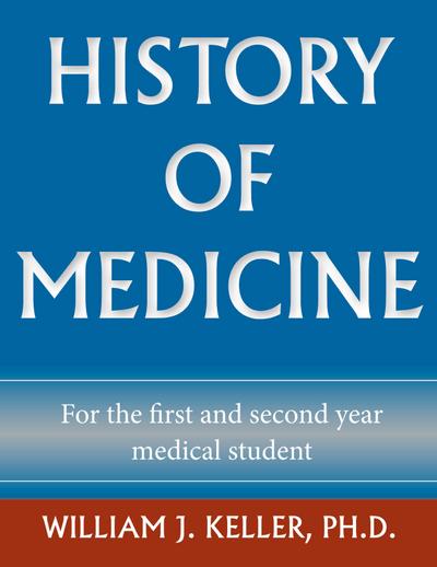 History of Medicine for the First and Second Year Medical Student