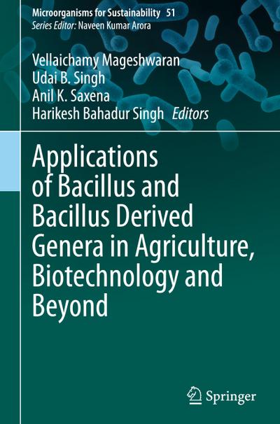 Applications of Bacillus and Bacillus Derived Genera in Agriculture, Biotechnology and Beyond