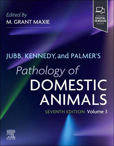 Jubb, Kennedy, and Palmer’s Pathology of Domestic Animals: Volume 3