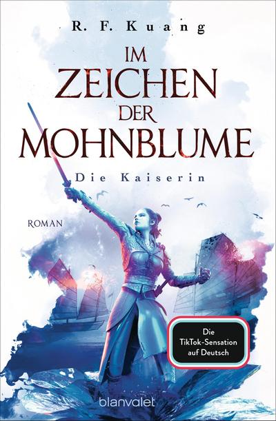 Im Zeichen der Mohnblume - Die Kaiserin: Roman - Die TikTok-Sensation aus den USA - Die deutsche Ausgabe von "The Dragon Republic" ("The Poppy War"-Saga, Band 2)