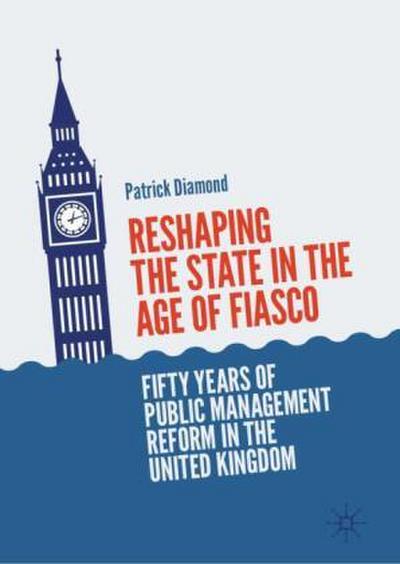 Reshaping the State in the Age of Fiasco