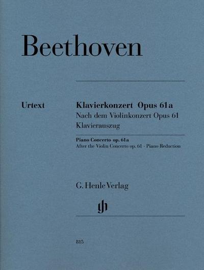 Ludwig van Beethoven - Klavierkonzert op. 61a nach dem Violinkonzert op. 61