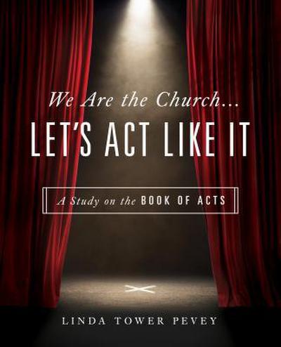 We Are the Church... Let’s Act Like It