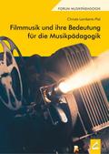 Filmmusik und ihre Bedeutung für die Musikpädagogik