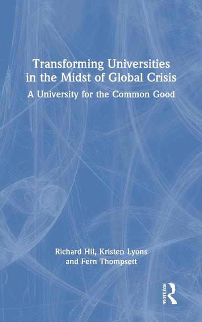 Transforming Universities in the Midst of Global Crisis