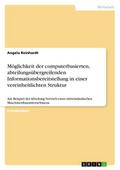 Möglichkeit der computerbasierten, abteilungsübergreifenden Informationsbereitstellung in einer vereinheitlichten Struktur
