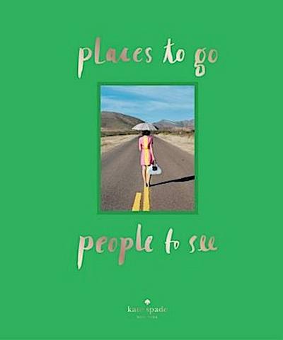 Kate Spade New York: Places to Go, People to See