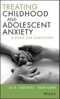 Treating Childhood and Adolescent Anxiety