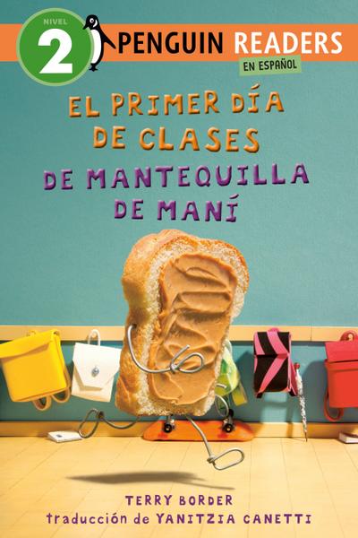 El Primer Día de Clases de Mantequilla de Maní (Peanut Butter’s First Day of School Spanish Edition)