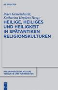 Heilige, Heiliges und Heiligkeit in spätantiken Religionskulturen