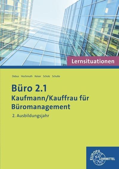 Büro 2.1 - Lernsituationen - 2. Ausbildungsjahr: Kaufmann/Kauffrau für Büromanagement