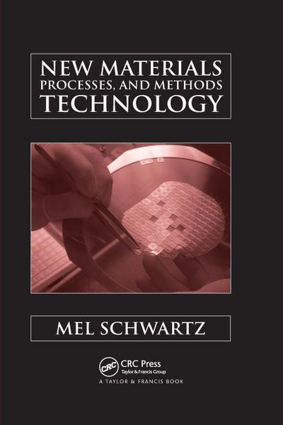 New Materials, Processes, and Methods Technology