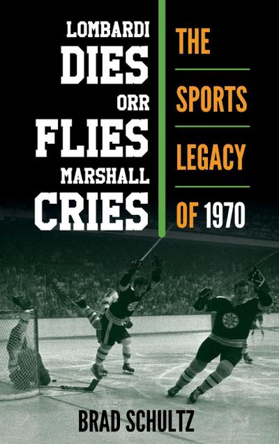 Lombardi Dies, Orr Flies, Marshall Cries