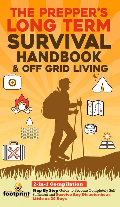 The Prepper’s Long-Term Survival Handbook & Off Grid Living