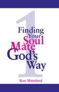 Finding Your Soul Mate God’s Way