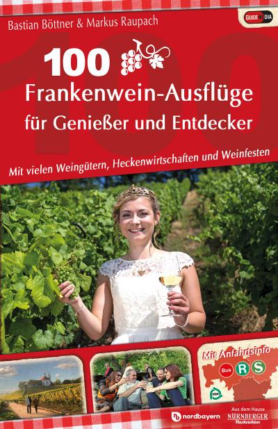 Böttner, B: 100 Frankenwein-Ausflüge für Genießer und Entdec