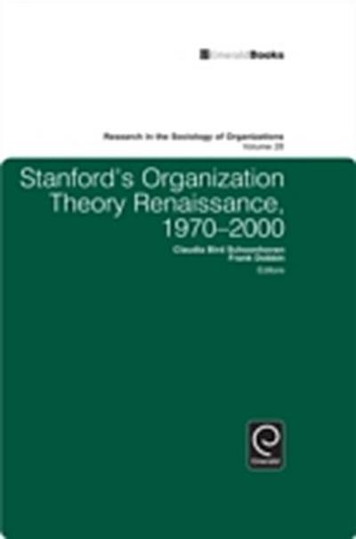 Stanford’s Organization Theory Renaissance, 1970-2000