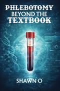 PHLEBOTOMY BEYOND THE TEXTBOOK