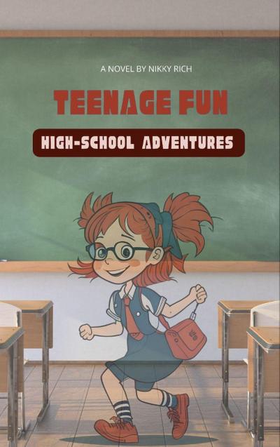 Teenage Fun, Highschool Adventure