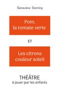 Pom, la tomate verte et les citrons couleur soleil