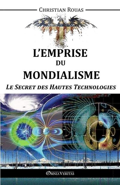 L’Emprise du Mondialisme - Le Secret des Hautes Technologies