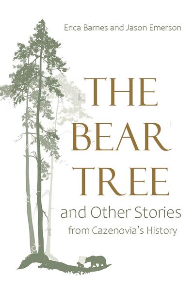 The Bear Tree and Other Stories from Cazenovia’s History