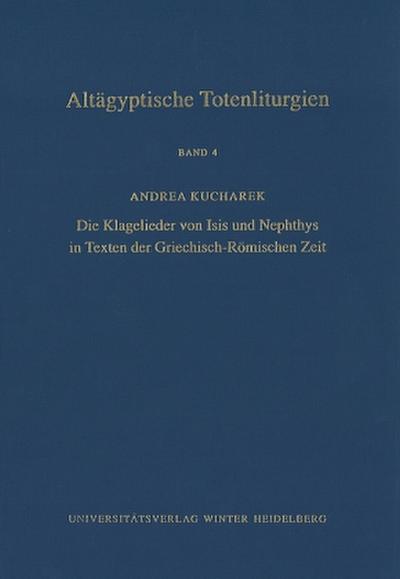 Altägyptische Totenliturgien / Die Klagelieder von Isis und Nephthys in Texten der Griechisch-Römischen Zeit