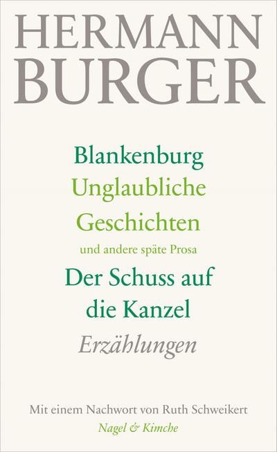 Blankenburg. Unglaubliche Geschichten und andere späte Prosa. Der Schuss auf die Kanzel