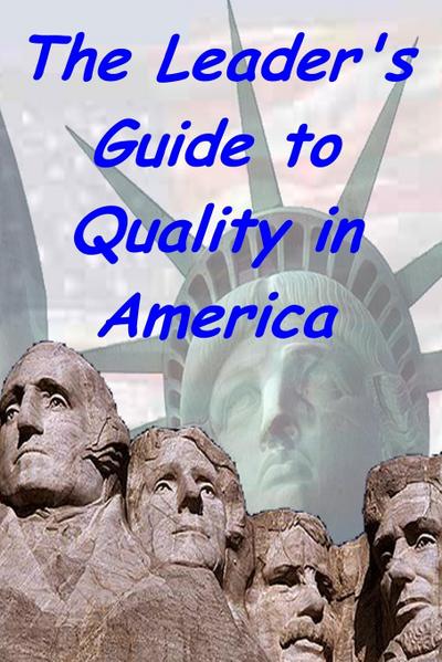 The Leader’s Guide to Quality in America