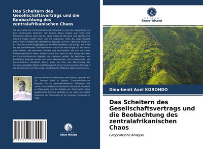 Das Scheitern des Gesellschaftsvertrags und die Beobachtung des zentralafrikanischen Chaos