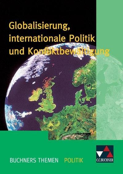 Globalisierung, internationale Politik und Konfliktbewältigung