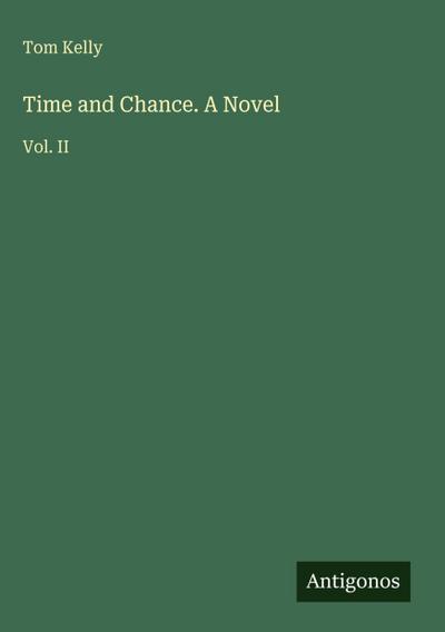 Time and Chance. A Novel