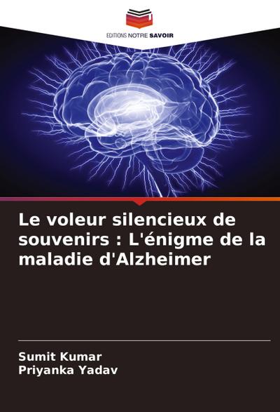Le voleur silencieux de souvenirs : L’énigme de la maladie d’Alzheimer