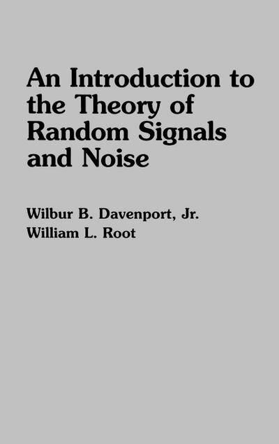 An Introduction to the Theory of Random Signals and Noise